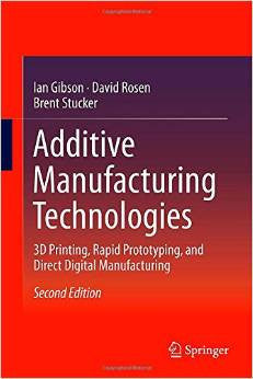 Additive Manufacturing Technologies: 3D Printing, Rapid Prototyping, and Direct Digital Manufacturing Hardcover – November